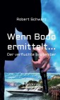 Wenn Bodo ermittelt...