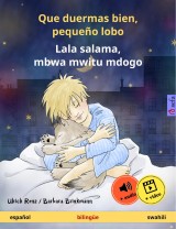 Que duermas bien, pequeño lobo - Lala salama, mbwa mwitu mdogo (español - swahili)
