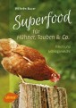 Superfood für Hühner, Tauben und Co.