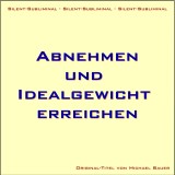 Silent-Subliminal - Abnehmen und Idealgewicht erreichen