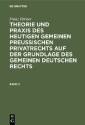Franz Förster: Theorie und Praxis des heutigen gemeinen preußischen Privatrechts auf der Grundlage des gemeinen deutschen Rechts. Band 3