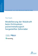 Modellierung der Walzkraft beim Dichtwalzen pulvermetallurgisch hergestellter Zahnräder