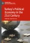 Turkey's Political Economy in the 21st Century