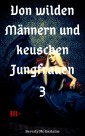 Von wilden Männern und keuschen Jungfrauen 3