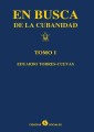 En busca de la cubanidad (tomo I)