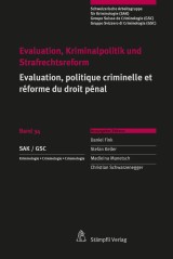 Evaluation, Kriminalpolitik und Strafrechtsreform Evaluation, politique criminelle et réforme du droit pénal