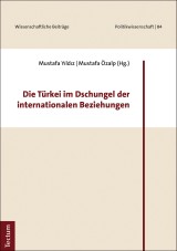 Die Türkei im Dschungel der internationalen Beziehungen