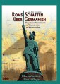ROMs Schatten über Germanien - Der 30-jährige Freiheitskampf der Germanen gegen die Weltmacht ROM