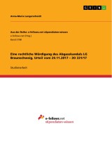 Eine rechtliche Würdigung des Abgasskandals LG Braunschweig, Urteil vom 29.11.2017 - 3O 331/17