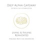 Deep Alpha Gateway - Die Brücke zum Unterbewussten
