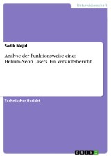 Analyse der Funktionsweise eines Helium-Neon Lasers. Ein Versuchsbericht