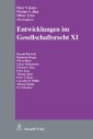 Entwicklungen im Gesellschaftsrecht XI