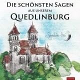 Die schönsten Sagen aus unserem Quedlinburg