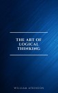 The Art of Logical Thinking: Or the Laws of Reasoning (Classic Reprint)