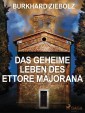 Das geheime Leben des Ettore Majorana - Kriminalroman
