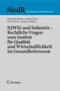 IQWiG und Industrie - Rechtliche Fragen zum Institut für Qualität und Wirtschaftlichkeit im Gesundheitswesen