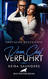 Vom Chef verführt | Erotische Geschichte