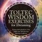 Toltec Wisdom Exercises for Dreaming