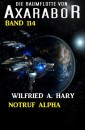 Notruf Alpha: Die Raumflotte von Axarabor - Band 114