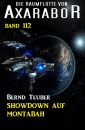 Showdown auf Montabah: Die Raumflotte von Axarabor - Band 112