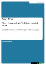 Albert Speer und sein Verhältnis zu Adolf Hitler