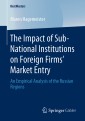 The Impact of Sub-National Institutions on Foreign Firms´ Market Entry