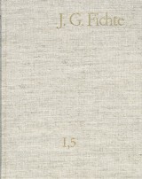 Johann Gottlieb Fichte: Gesamtausgabe / Reihe I: Werke. Band 5: Werke 1798-1799