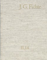 Johann Gottlieb Fichte: Gesamtausgabe / Reihe II: Nachgelassene Schriften. Band 14: Nachgelassene Schriften 1812-1813