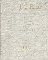 Johann Gottlieb Fichte: Gesamtausgabe / Reihe II: Nachgelassene Schriften. Band 16: Nachgelassene Schriften 1813