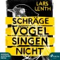 Schräge Vögel singen nicht (Ungekürzt)