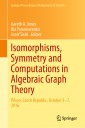 Isomorphisms, Symmetry and Computations in Algebraic Graph Theory