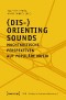 (Dis-)Orienting Sounds - Machtkritische Perspektiven auf populäre Musik