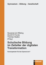 Schulische Bildung im Zeitalter der digitalen Transformation