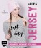 Alles Jersey - Soft and cosy