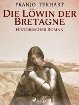 Löwin der Bretagne - Historischer Roman