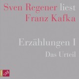 Erzählungen I - Das Urteil - Sven Regener liest Franz Kafka