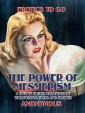 The Power of Mesmerism A Highly Erotic Narrative of Voluptuous Facts and Fancies