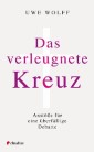 Das verleugnete Kreuz