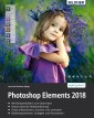 Sonderausgabe: Photoshop Elements 2018 - Das umfangreiche Praxisbuch!