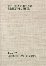 Melanchthons Briefwechsel / Band T 7: Texte 1684-1979 (1536-1537)