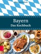 Bayern - Das Kochbuch