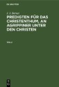 J. J. Bernet: Predigten für das Christenthum, an Agrippiner unter den Christen. Teil 2