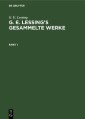 G. E. Lessing: G. E. Lessing's gesammelte Werke. Band 1