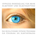 Hypnose-Anwendung für mehr Selbstwert und Selbstakzeptanz