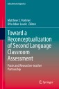 Toward a Reconceptualization of Second Language Classroom Assessment
