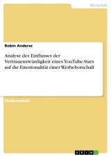 Analyse des Einflusses der Vertrauenswürdigkeit eines YouTube-Stars auf die Emotionalität einer Werbebotschaft