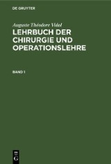 Auguste Théodore Vidal: Lehrbuch der Chirurgie und Operationslehre. Band 1