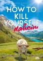 How to Kill Yourself daheim
