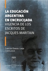 La educación argentina en encrucijada. Vigencia de los escritos de Jacques Maritain