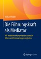 Die Führungskraft als Mediator